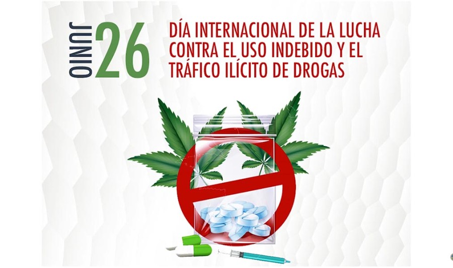 26 DE JUNIO DÍA MUNDIAL CONTRA LAS DROGAS